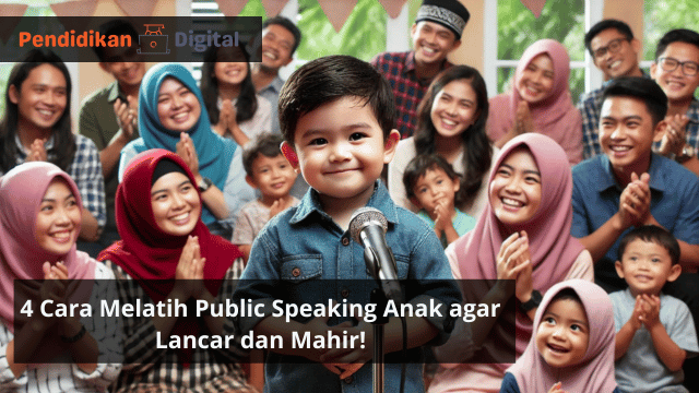 4 Cara Melatih Public Speaking Anak agar Lancar dan Mahir!