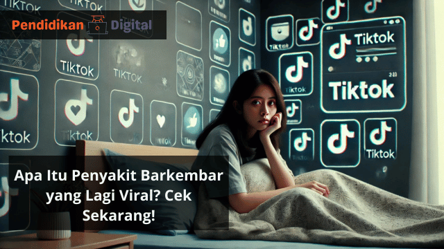 Apa Itu Penyakit Barkembar yang Lagi Viral? Cek Sekarang!