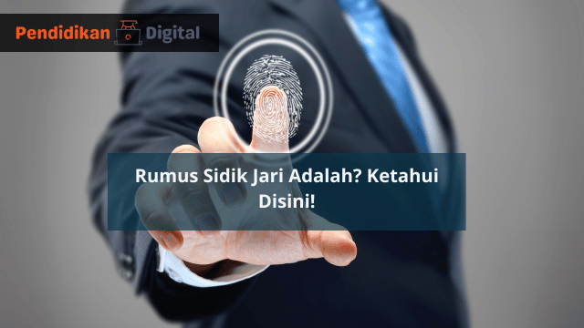 Rumus Sidik Jari Adalah? Ketahui Disini!