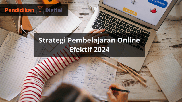 Strategi Pembelajaran Online Efektif 2024