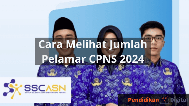 Cara Melihat Jumlah Pelamar CPNS 2024 Terbaru Disini!