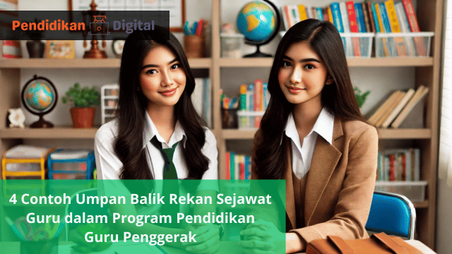 4 Contoh Umpan Balik Rekan Sejawat Guru dalam Program Pendidikan Guru Penggerak