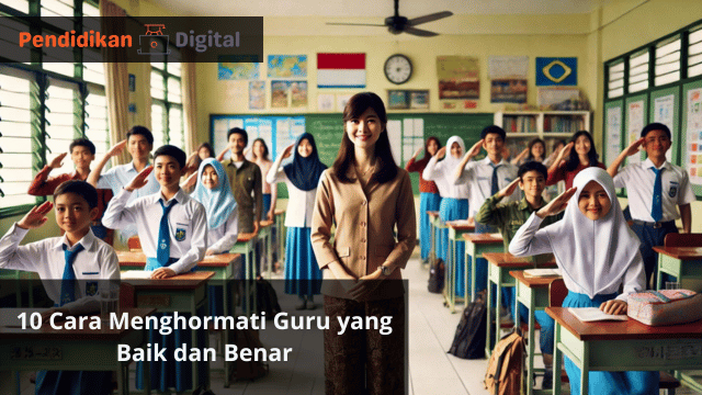 10 Cara Menghormati Guru yang Baik dan Benar