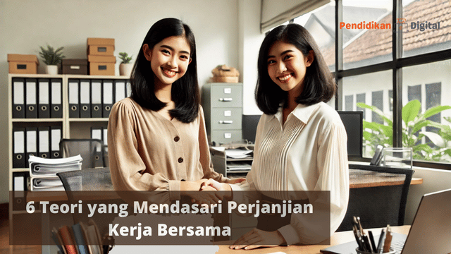 6 Teori yang Mendasari Perjanjian Kerja Bersama