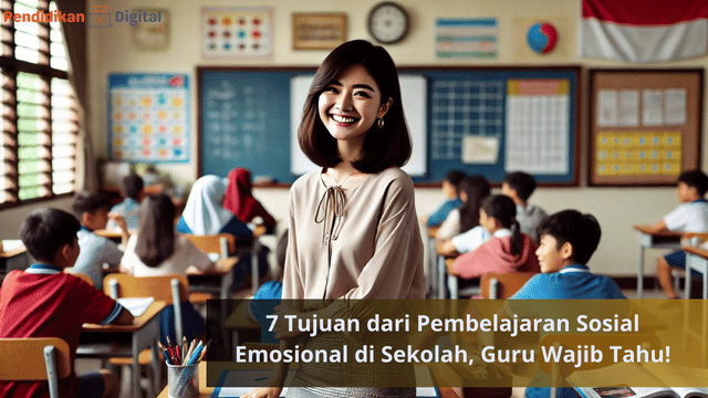 7 Tujuan dari Pembelajaran Sosial Emosional di Sekolah, Guru Wajib Tahu!