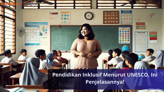 Pendidikan Inklusif Menurut UNESCO, Ini Penjelasannya!