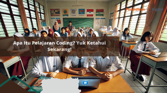 Apa Itu Pelajaran Coding? Yuk Ketahui Sekarang!