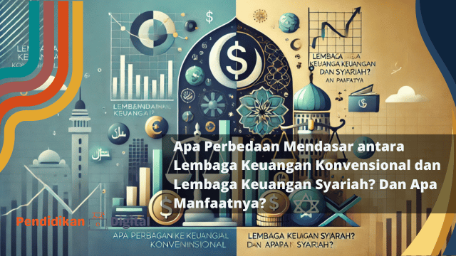 Perbedaan Mendasar antara Lembaga Keuangan Konvensional dan Lembaga Keuangan Syariah