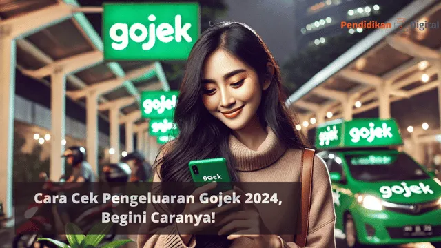 Cara Cek Pengeluaran Gojek 2024, Begini Caranya!